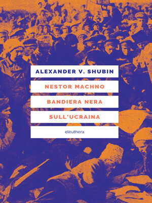 cover image of Nestor Machno. Bandiera nera sull'Ucraina